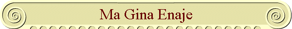 Ma Gina Enaje